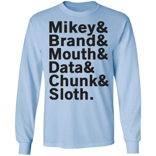 Mikey & Brand & Mouth & Data & Chunk & Sloth T-Shirts 9
