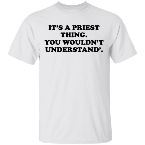 It's A Priest Thing You Wouldn't Understand T-Shirts - Image 2