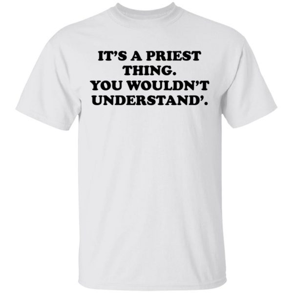 It's A Priest Thing You Wouldn't Understand T-Shirts 2