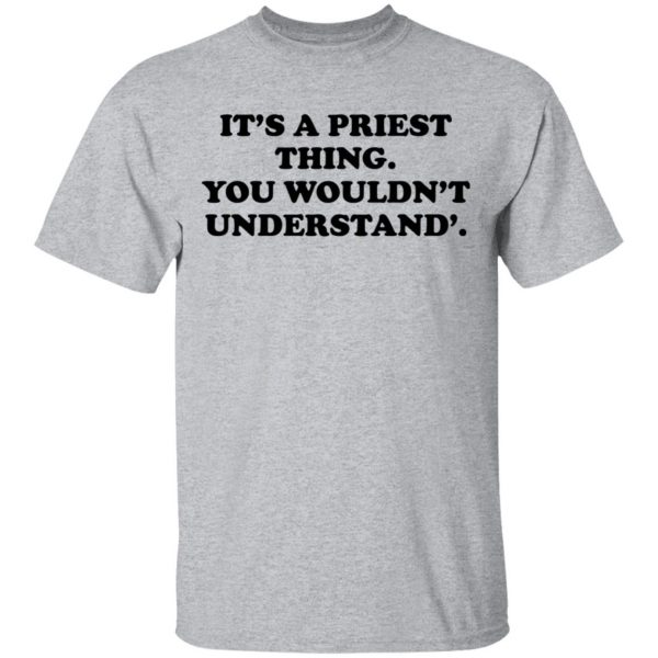 It's A Priest Thing You Wouldn't Understand T-Shirts 3