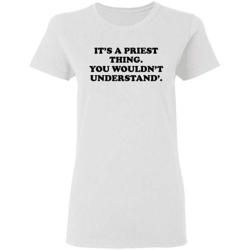 It's A Priest Thing You Wouldn't Understand T-Shirts - Image 5