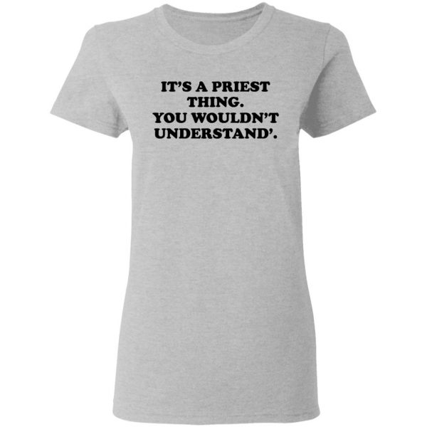 It's A Priest Thing You Wouldn't Understand T-Shirts 6