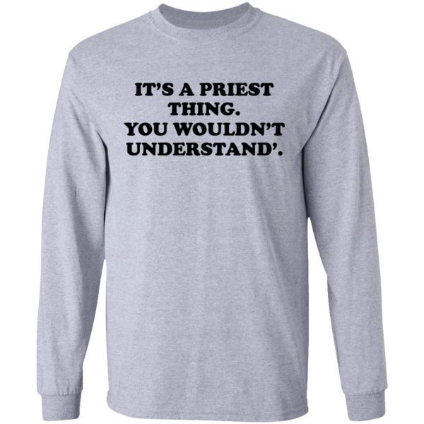 It's A Priest Thing You Wouldn't Understand T-Shirts 7
