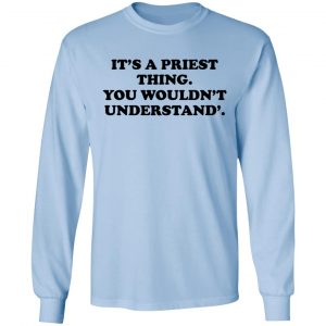 It's A Priest Thing You Wouldn't Understand T-Shirts 20