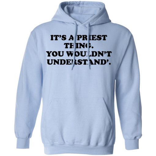 It's A Priest Thing You Wouldn't Understand T-Shirts - Image 12