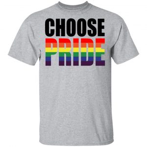 Choose Pride LGBT Pride T-Shirts 14