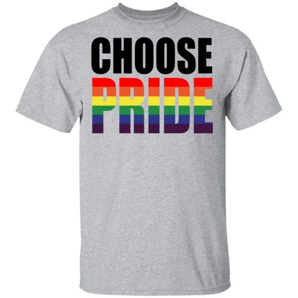 Choose Pride LGBT Pride T-Shirts 3