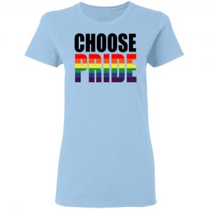 Choose Pride LGBT Pride T-Shirts 15