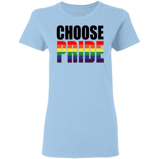 Choose Pride LGBT Pride T-Shirts 4