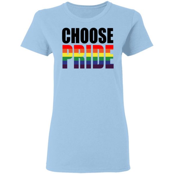 Choose Pride LGBT Pride T-Shirts 4