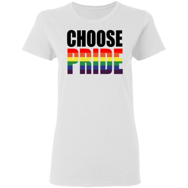 Choose Pride LGBT Pride T-Shirts 5