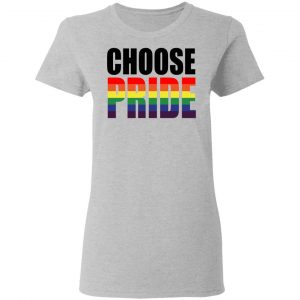 Choose Pride LGBT Pride T-Shirts 17