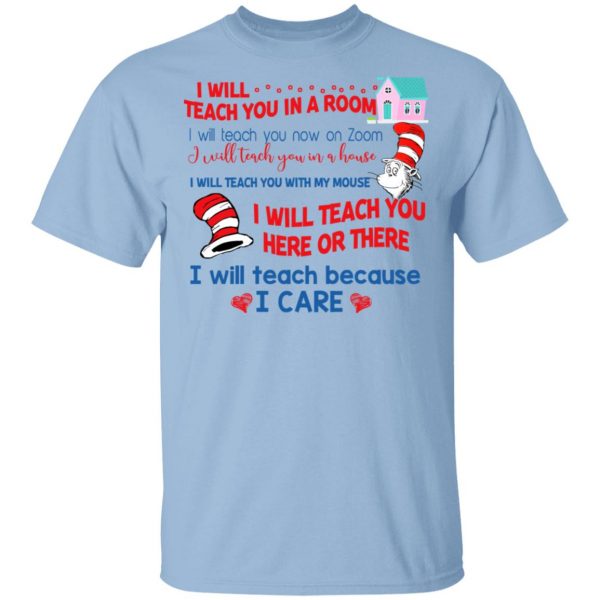 Dr. Seuss I Will Teach You In A Room Teach You Now On Zoom Teach You Here Or There T-Shirts 1