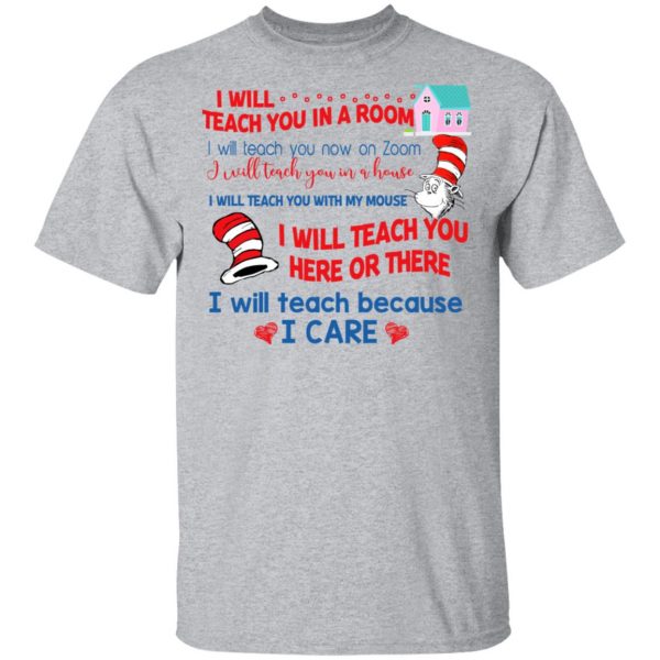 Dr. Seuss I Will Teach You In A Room Teach You Now On Zoom Teach You Here Or There T-Shirts 3