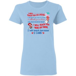 Dr. Seuss I Will Teach You In A Room Teach You Now On Zoom Teach You Here Or There T-Shirts 15