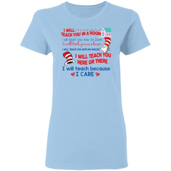 Dr. Seuss I Will Teach You In A Room Teach You Now On Zoom Teach You Here Or There T-Shirts 4