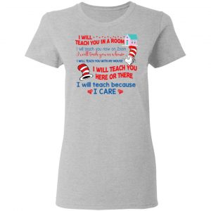 Dr. Seuss I Will Teach You In A Room Teach You Now On Zoom Teach You Here Or There T-Shirts 17