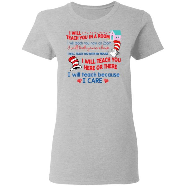 Dr. Seuss I Will Teach You In A Room Teach You Now On Zoom Teach You Here Or There T-Shirts 6