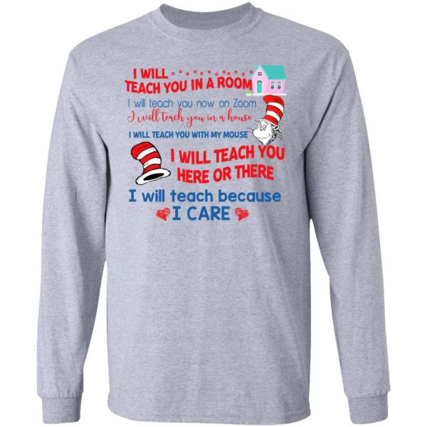 Dr. Seuss I Will Teach You In A Room Teach You Now On Zoom Teach You Here Or There T-Shirts 7