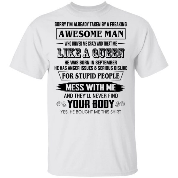 I'm Already Taken By A Freaking Awesome Man Who Drives Me Crazy And Born In September T-Shirts 2