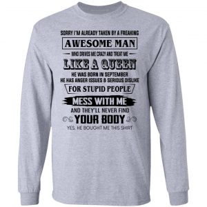 I'm Already Taken By A Freaking Awesome Man Who Drives Me Crazy And Born In September T-Shirts 18