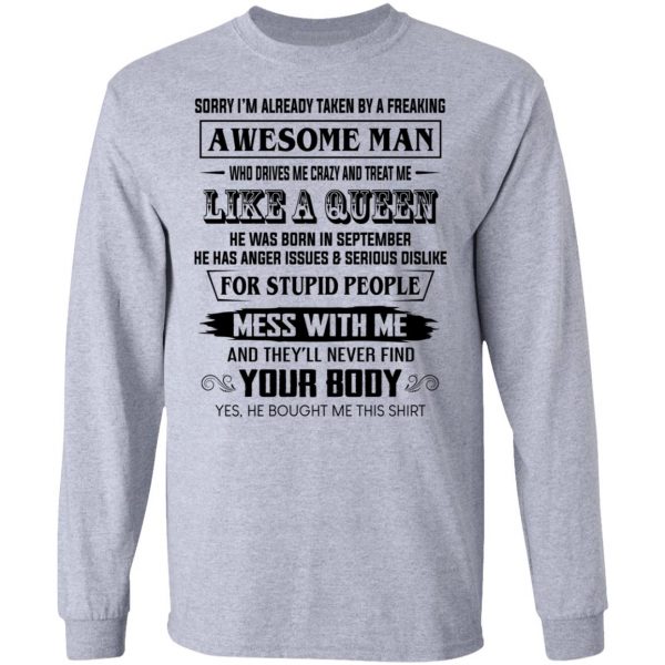 I'm Already Taken By A Freaking Awesome Man Who Drives Me Crazy And Born In September T-Shirts 7