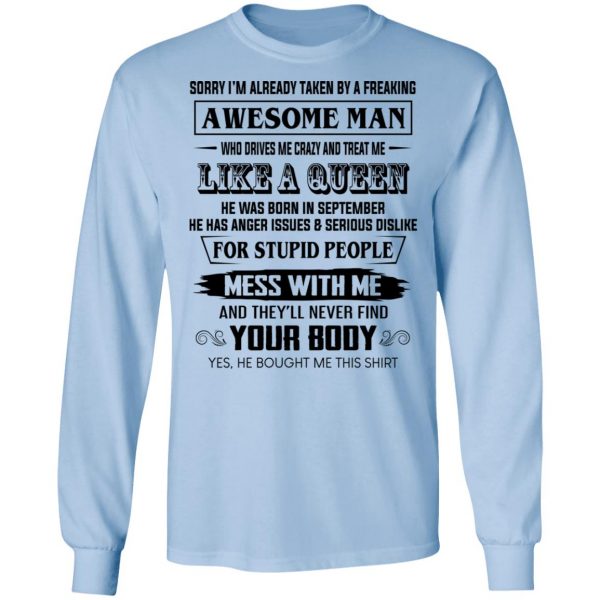 I'm Already Taken By A Freaking Awesome Man Who Drives Me Crazy And Born In September T-Shirts 9