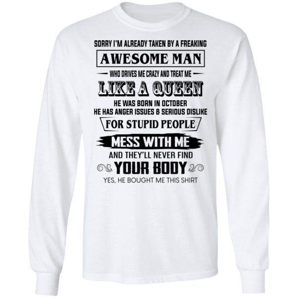 I'm Already Taken By A Freaking Awesome Man Who Drives Me Crazy And Born In October T-Shirts 8