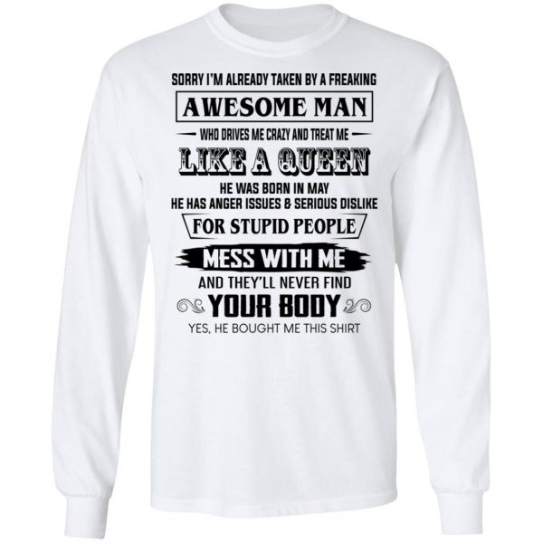 I'm Already Taken By A Freaking Awesome Man Who Drives Me Crazy And Born In May T-Shirts 8