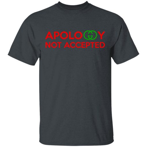 Apology Not Accepted T-Shirts 1