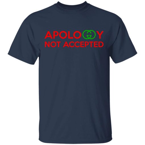 Apology Not Accepted T-Shirts - Image 2