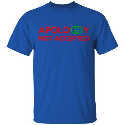 Apology Not Accepted T-Shirts - Image 3