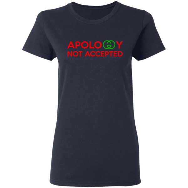 Apology Not Accepted T-Shirts 7
