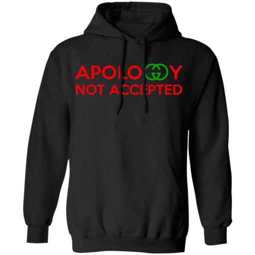 Apology Not Accepted T-Shirts - Image 10