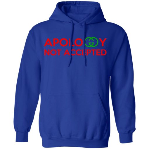 Apology Not Accepted T-Shirts - Image 13