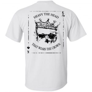 Heavy The Head That Wears The Crown T-Shirts 21