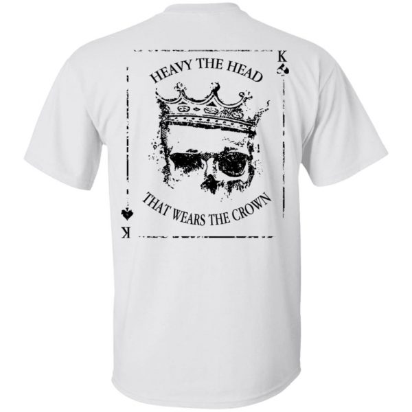 Heavy The Head That Wears The Crown T-Shirts 4