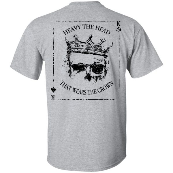 Heavy The Head That Wears The Crown T-Shirts 6
