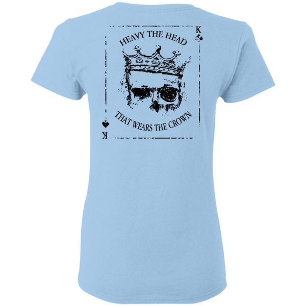 Heavy The Head That Wears The Crown T-Shirts 8