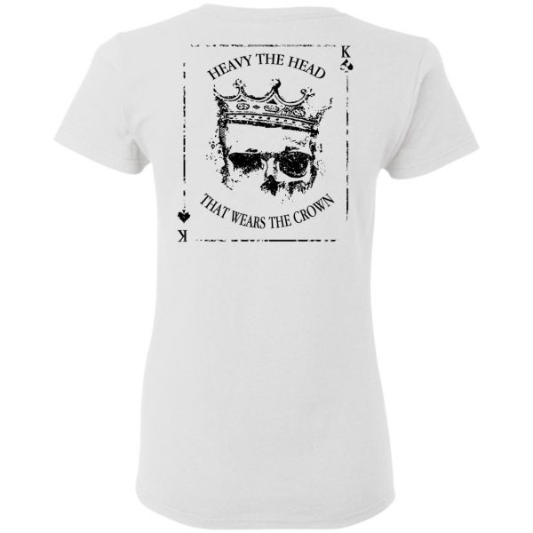 Heavy The Head That Wears The Crown T-Shirts 10