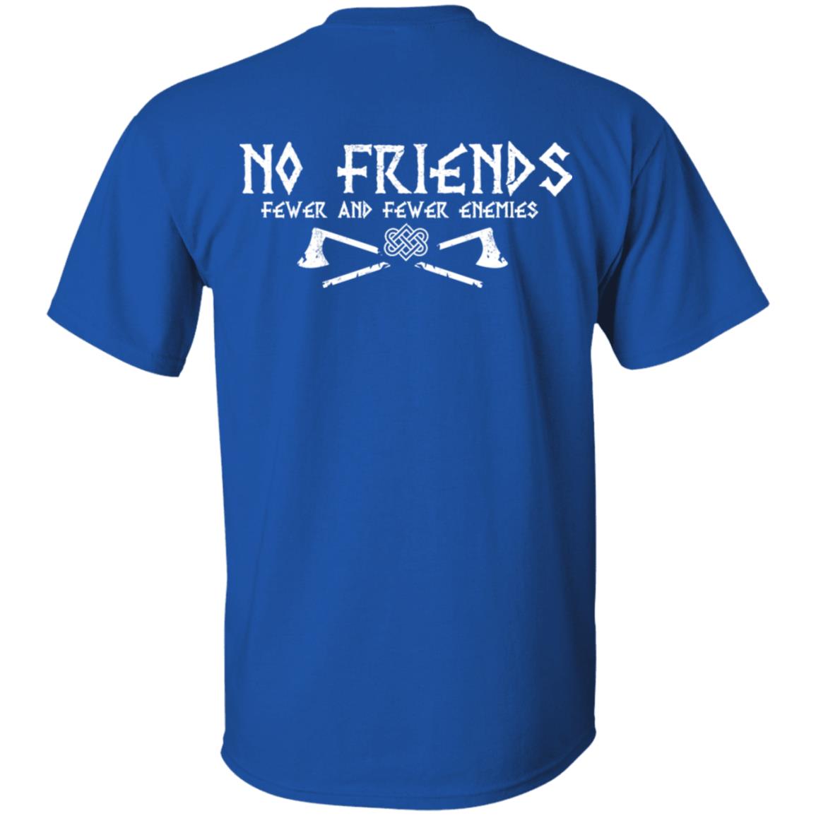 no friends t shirt