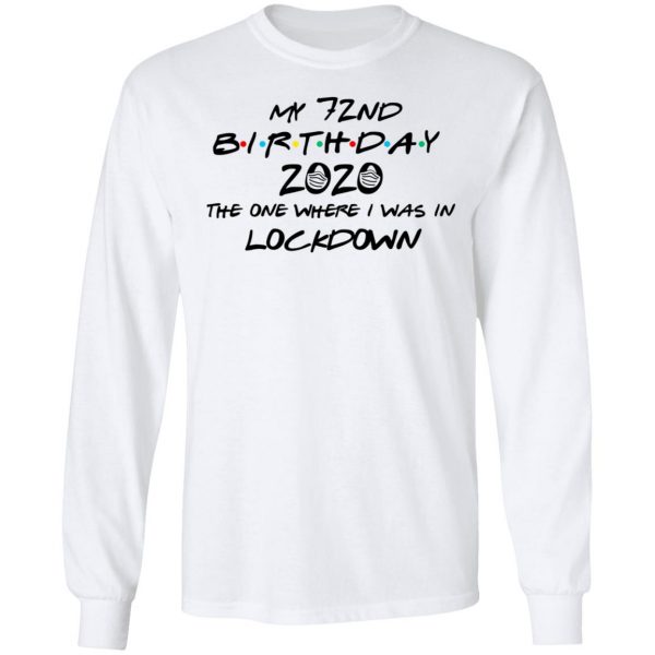 My 72nd Birthday 2020 The One Where I Was In Lockdown T-Shirts 8