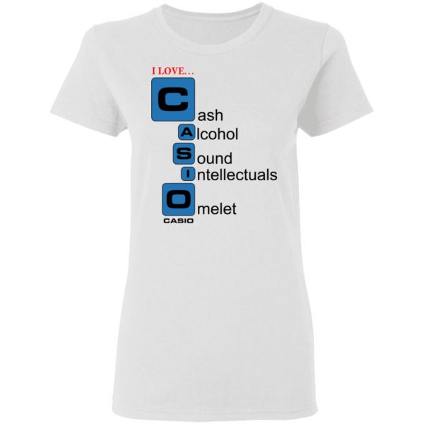 I Love Casino Cash Alcohol Sound Intellectuals Omelet T-Shirts 5