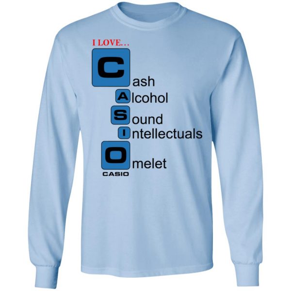 I Love Casino Cash Alcohol Sound Intellectuals Omelet T-Shirts 9