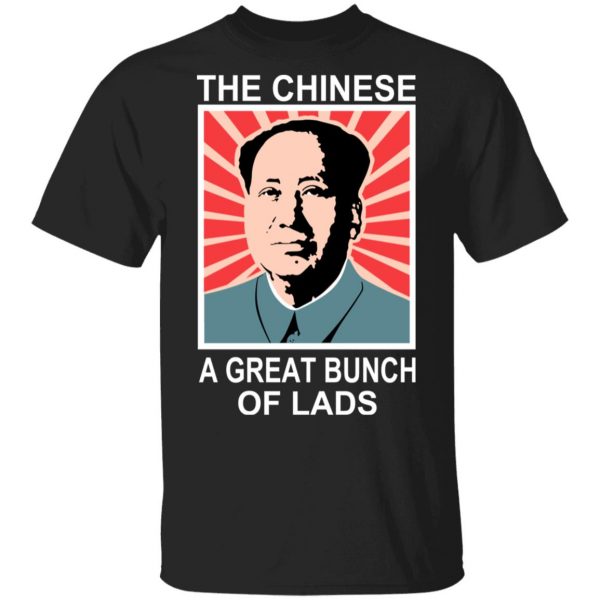 The Chinese A Great Bunch Of Lads T-Shirts 1