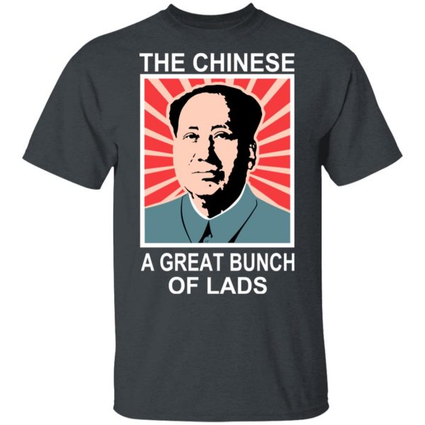 The Chinese A Great Bunch Of Lads T-Shirts 2