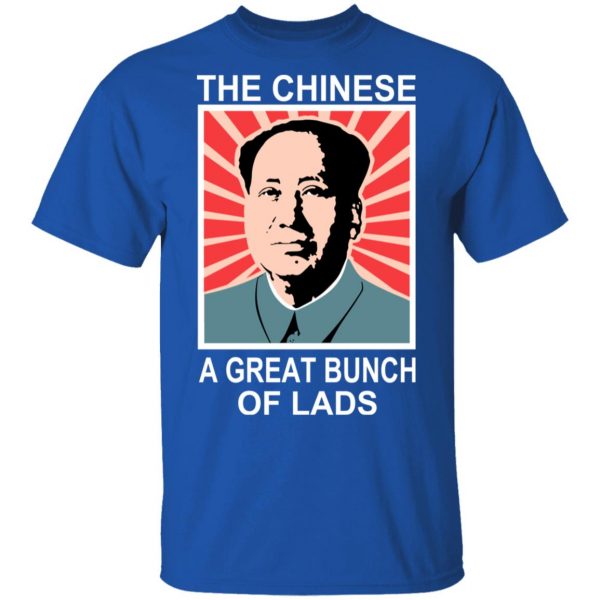 The Chinese A Great Bunch Of Lads T-Shirts 4