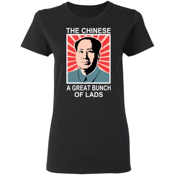 The Chinese A Great Bunch Of Lads T-Shirts 5