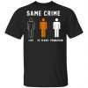 Same Crime Life Is Years Probation T-Shirts Apparel