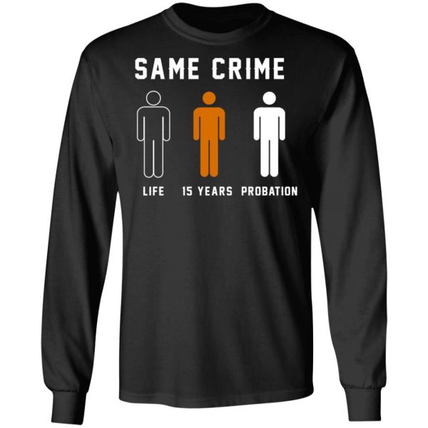 Same Crime Life Is Years Probation T-Shirts | El Real Tex-Mex